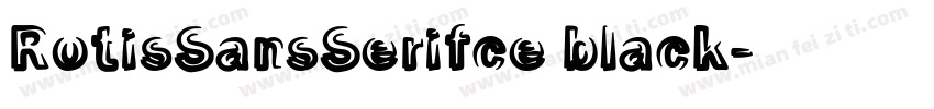 RotisSansSerifce black字体转换